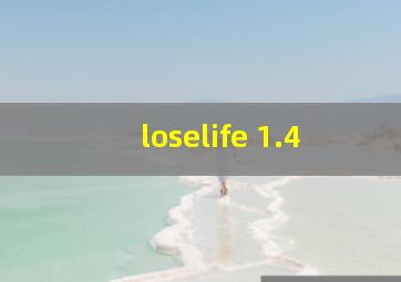 loselife 1.4